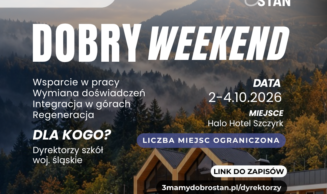 Na co dzień troszczą się o innych, a w ten weekend wsparcie otrzymają Oni.  W Szczyrku odbędzie się „Dobry Weekend” dla dyrektorów szkół.